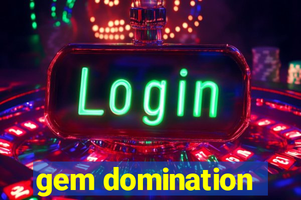 gem domination
